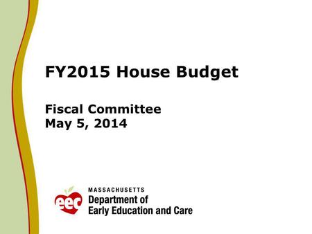FY2015 House Budget Fiscal Committee May 5, 2014.