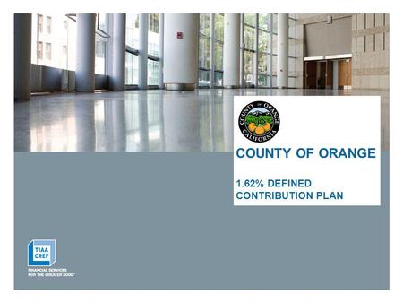 COUNTY OF ORANGE 1.62% DEFINED CONTRIBUTION PLAN.