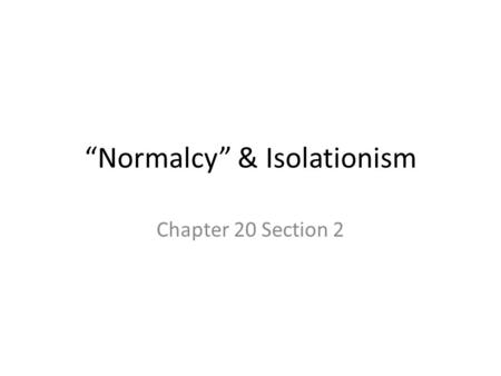 “Normalcy” & Isolationism