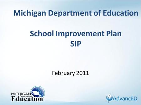 Michigan Department of Education School Improvement Plan SIP February 2011.