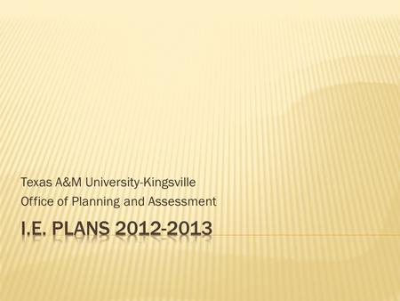 Texas A&M University-Kingsville Office of Planning and Assessment.