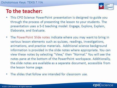 To the teacher: This CPO Science PowerPoint presentation is designed to guide you through the process of presenting the lesson to your students. The.