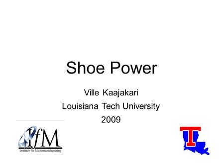 Shoe Power Ville Kaajakari Louisiana Tech University 2009.