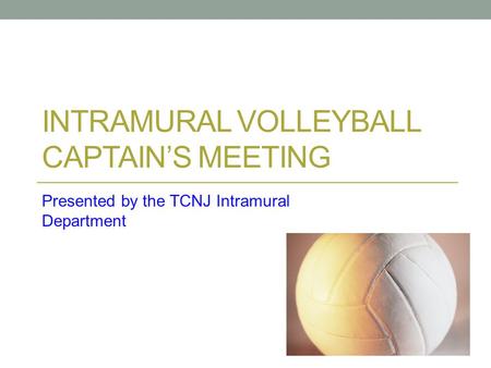 Intramural Volleyball captain’s meeting