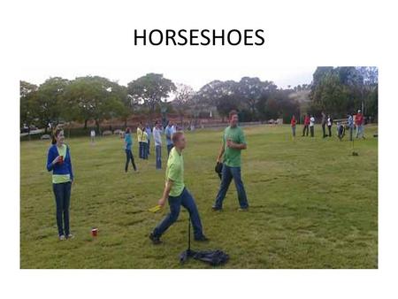 HORSESHOES.