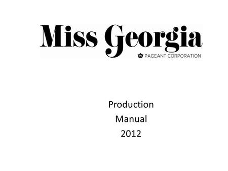 Production Manual 2012. Miss Georgia Miss Georgia's Outstanding Teen Competition Categories Miss: Swimsuit Evening Wear Talent On-Stage Question Teen:
