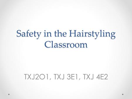 Safety in the Hairstyling Classroom