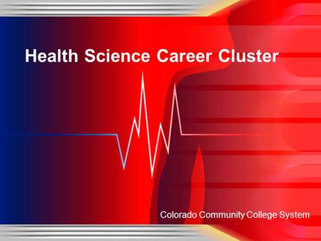 Colorado Community College System Health Science Career Cluster.