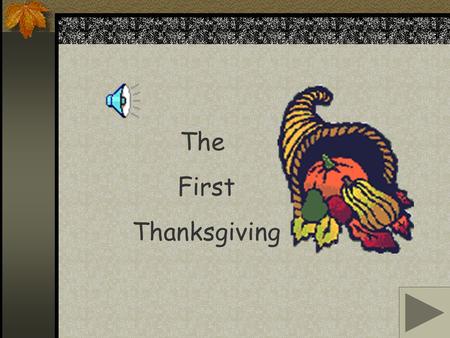 The First Thanksgiving.