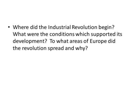 Where did the Industrial Revolution begin