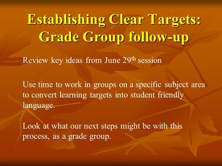 Establishing Clear Targets: Grade Group follow-up