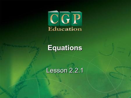 Equations Lesson 2.2.1.