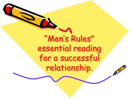 Mens Rules essential reading for a successful relationship.