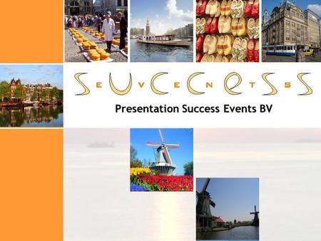 Presentation Success Events BV. Index presentation Company profile Company profile Examples possibilities in the Netherlands & Amsterdam Examples possibilities.