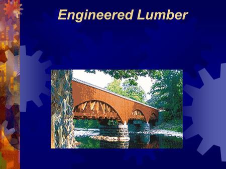 Engineered Lumber                                                                                  