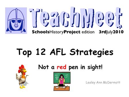 Top 12 AFL Strategies Not a red pen in sight! Lesley Ann McDermott.