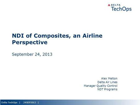 NDI of Composites, an Airline Perspective September 24, 2013