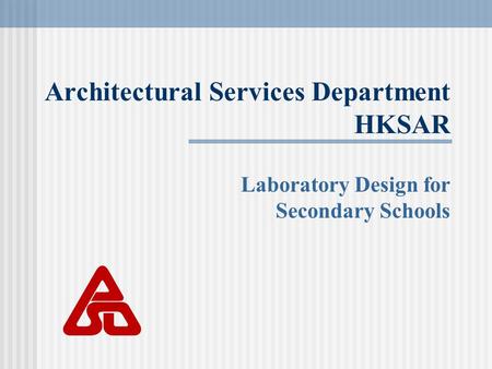 Architectural Services Department HKSAR Laboratory Design for Secondary Schools.