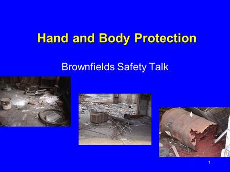 1 Hand and Body Protection Brownfields Safety Talk.