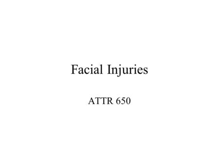 Facial Injuries ATTR 650.