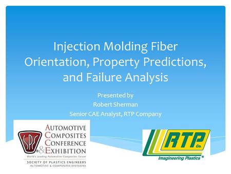 Presented by Robert Sherman Senior CAE Analyst, RTP Company