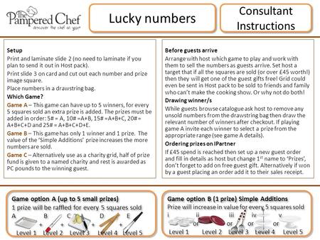Consultant Instructions Lucky numbers Setup Print and laminate slide 2 (no need to laminate if you plan to send it out in Host pack). Print slide 3 on.