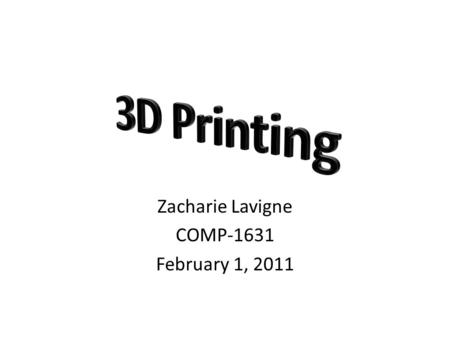 Zacharie Lavigne COMP-1631 February 1, 2011