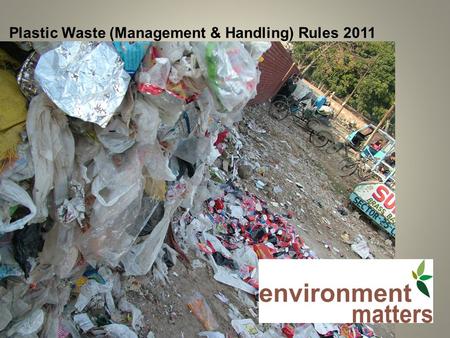 Plastic Waste (Management & Handling) Rules 2011