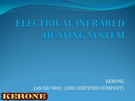 KERONE (AN ISO 9001: 2008 CERTIFIED COMPANY). LIGHT SPECTRUM KERONE (ISO 9001:2008 CERTIFIED COMPANY)