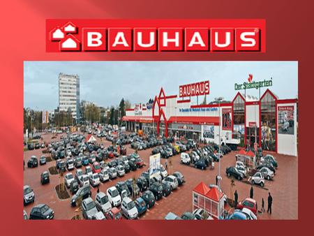 It is a German based retail chain that offers home improvement, gardening and workshop to customers. The name was created by the famous modernist Bauhaus.