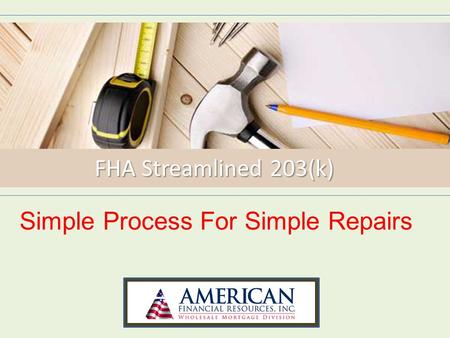 FHA Streamlined 203(k) Simple Process For Simple Repairs.
