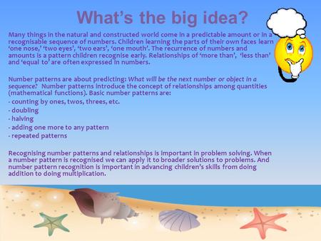 Whats the big idea? Many things in the natural and constructed world come in a predictable amount or in a recognisable sequence of numbers. Children learning.