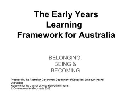 The Early Years Learning Framework for Australia