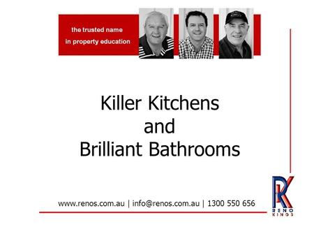 Killer Kitchens and Brilliant Bathrooms  | | 1300 550 656.