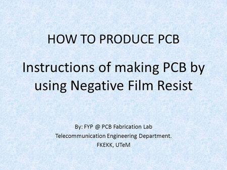 Instructions of making PCB by using Negative Film Resist