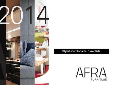 Stylish Comfortable Essentials. Afra Furniture Our 7 Collections Recent Projects Afra Service Q&A Session Agenda Florence Chair & Armchair.