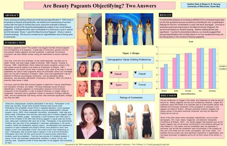 Are Beauty Pageants Objectifying? Two Answers Heather Klein & Regan A. R. Gurung University of Wisconsin, Green Bay INTRODUCTION METHOD RESULTS DISCUSSION.