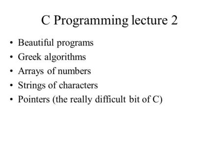 C Programming lecture 2 Beautiful programs Greek algorithms