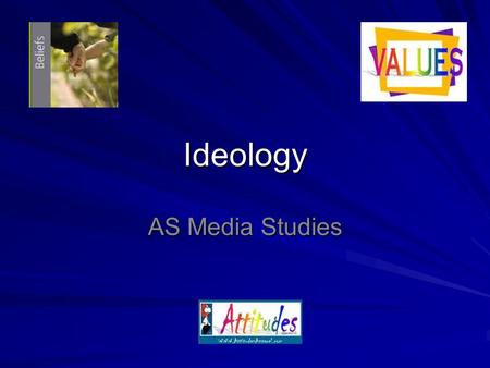Ideology AS Media Studies.