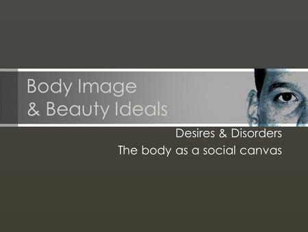 Body Image & Beauty Ideals