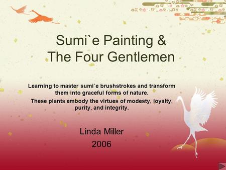 Sumi`e Painting & The Four Gentlemen