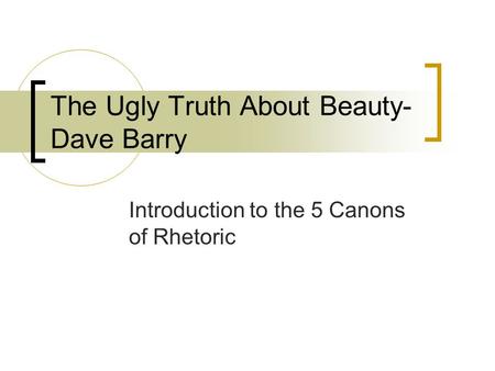 The Ugly Truth About Beauty-Dave Barry