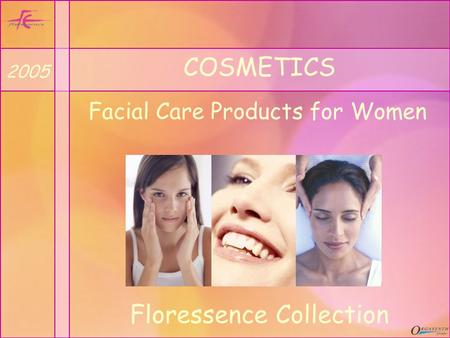 COSMETICS Facial Care Products for Women 2005 Floressence Collection.
