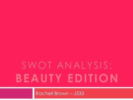 SWOT Analysis: Beauty Edition