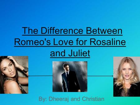 The Difference Between Romeo's Love for Rosaline and Juliet