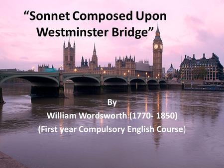 “Sonnet Composed Upon Westminster Bridge”