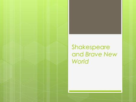 Shakespeare and Brave New World