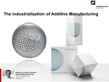 The industrialization of Additive Manufacturing