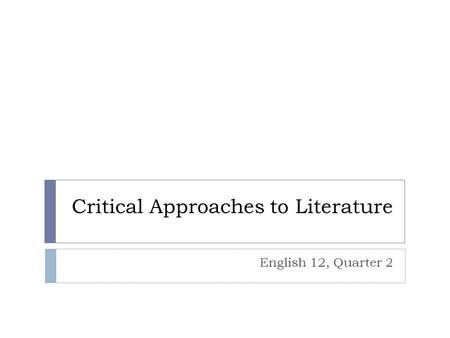 Critical Approaches to Literature English 12, Quarter 2.