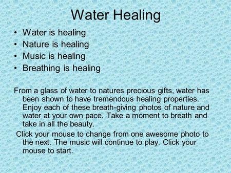 Water Healing Water is healing Nature is healing Music is healing Breathing is healing From a glass of water to natures precious gifts, water has been.